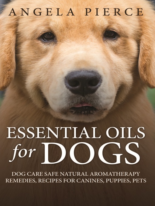 Title details for Essential Oils For Dogs by Angela Pierce - Available